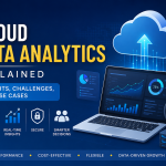 Cloud Data Analytics Explained: Benefits, Challenges & Uses